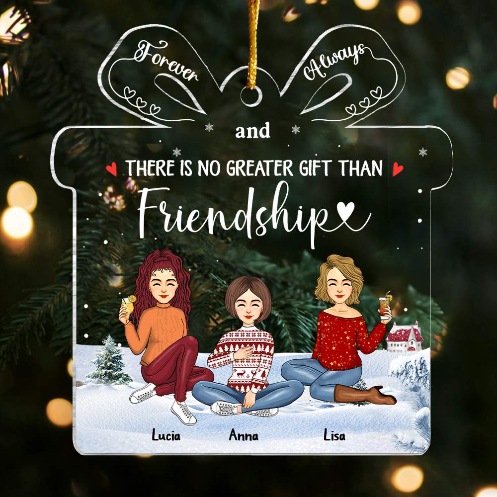 There’s No Greater Gift Than Friendship - Personalized Acrylic Ornament