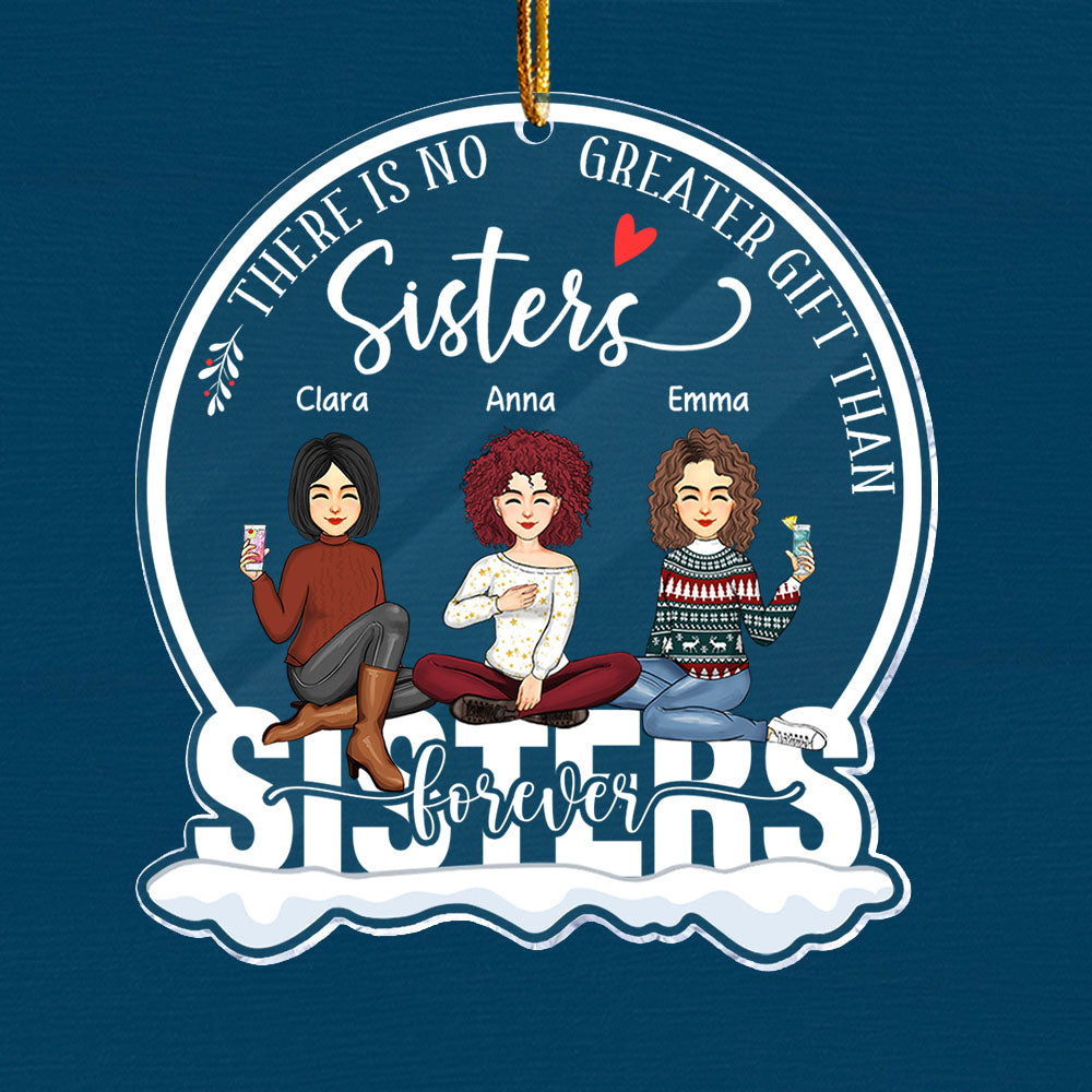 There Is No Greater Gift Than Sisters - Sisters Forever Personalized Circle Acrylic Ornament