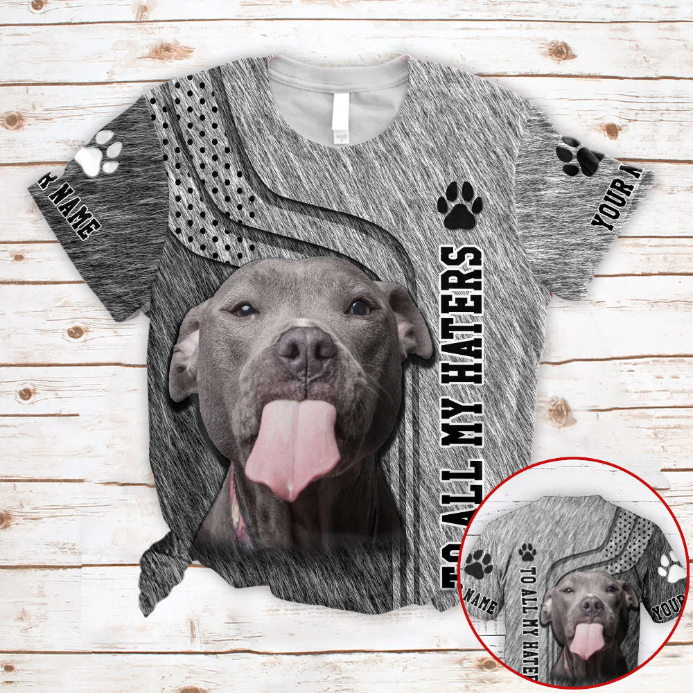 Personalized To All My Haters Gray Fur Pattern 3D All Over Print Shirts Hoodie For Pitbull Mom Ht95