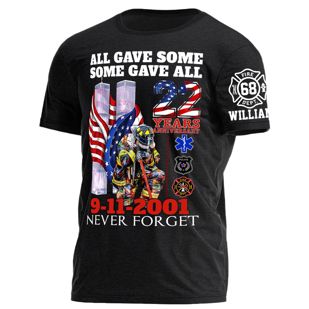All Gave Some Some Gave All 22 Year Anniversary 9-11-2001 Never Forget Personalized Shirt For Firefighter H2511