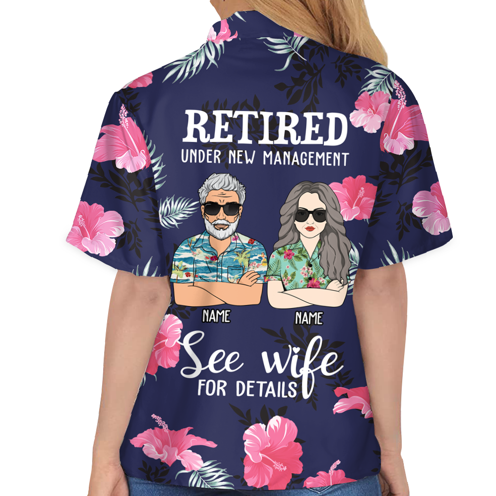 Retired Under New Management - Personalized Hibiscus Hawaiian Shirt For Retired Men Gift For Retired Husband