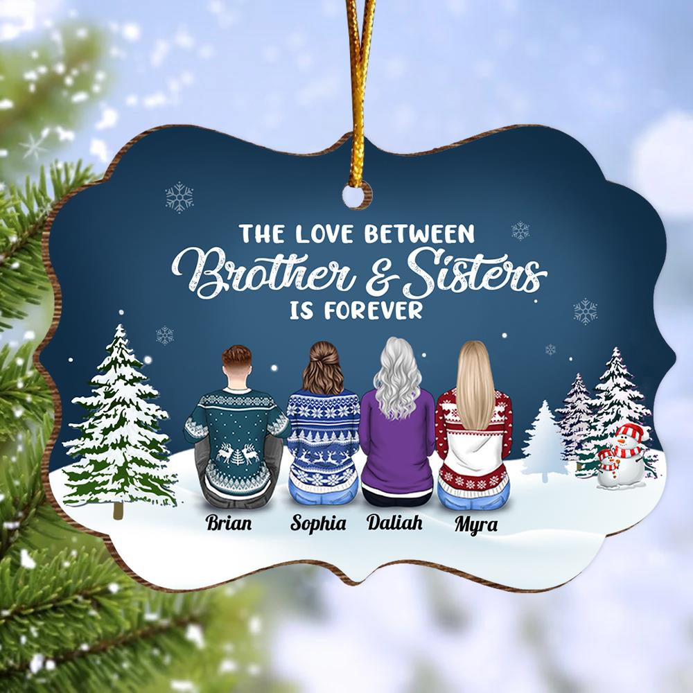 The Love Between Brothers & Sisters Is Forever - Personalized Christmas Ornament