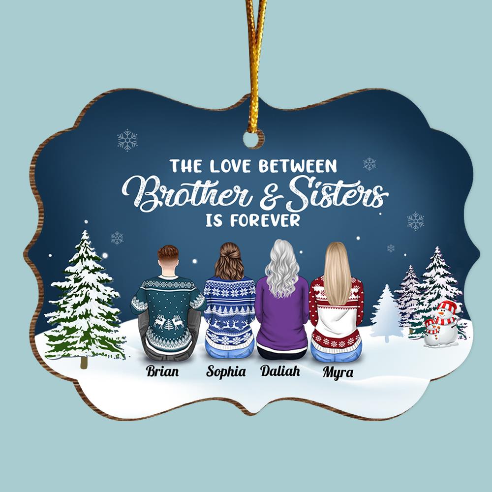 The Love Between Brothers & Sisters Is Forever - Personalized Christmas Ornament