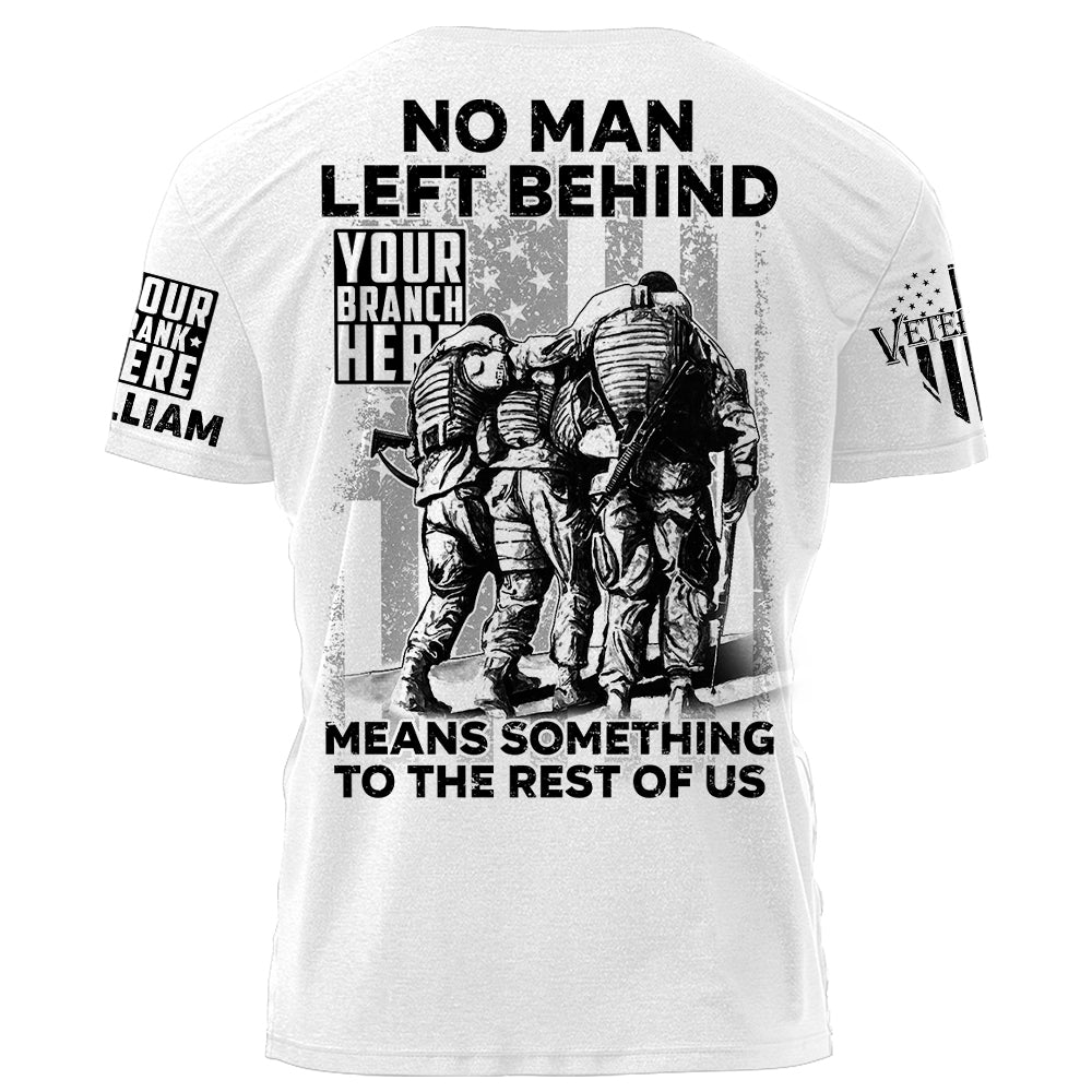 No Man Left Behind Means Something To The Rest Of Us Personalized Shirt For Veteran Veterans Day Gift H2511