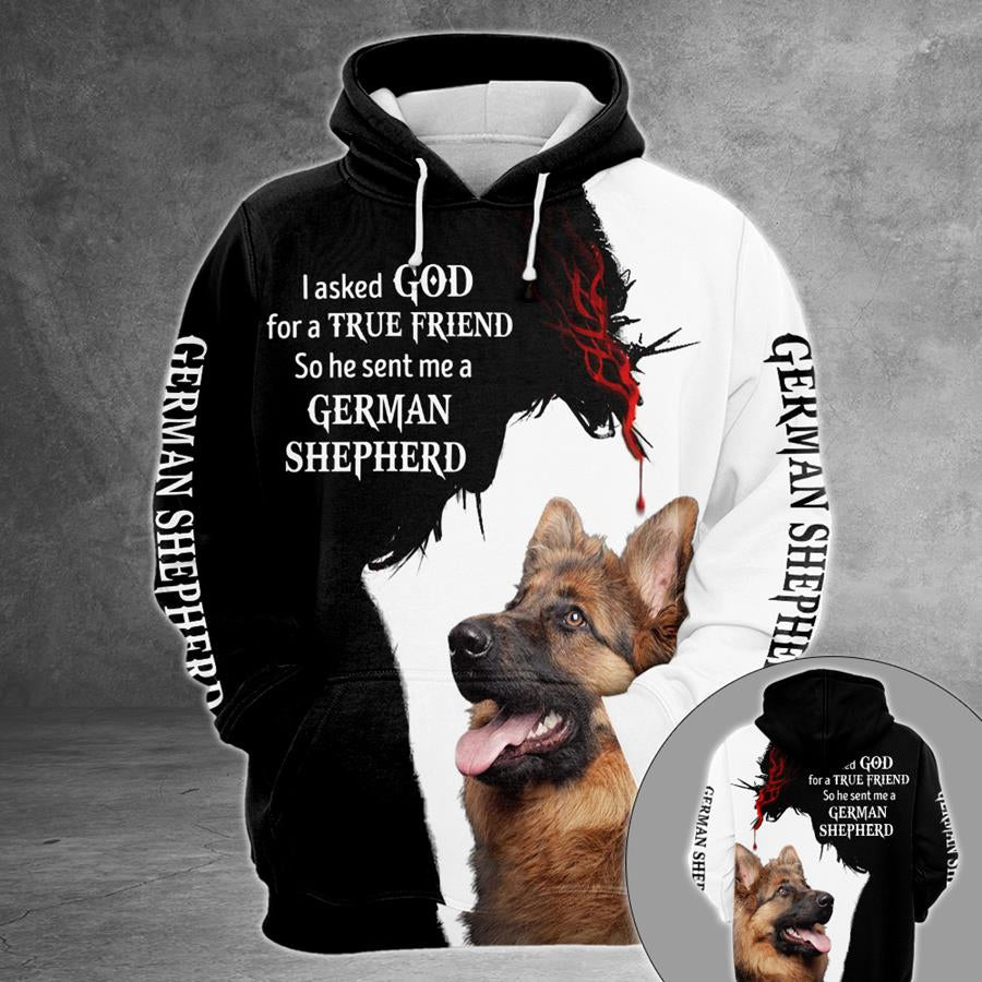 I Asked God For A True Friend, So He Sent Me A German Shepherd All Over Printed Shirt
