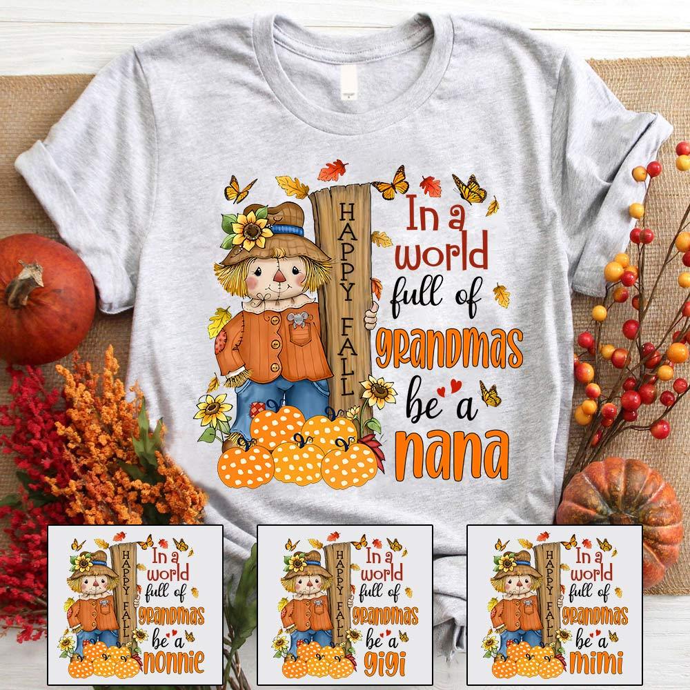 Personalized In A World Full Of Grandmas Be A Nana Pumpkin Shirt, Funny Grandma Nana Mimi Halloween Shirt, Custom Grandma Nickname Shirt.