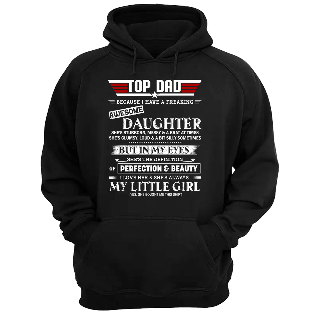 Top Dad Because I Have A Freaking Awesome Daughter Shirt Gift For Dad