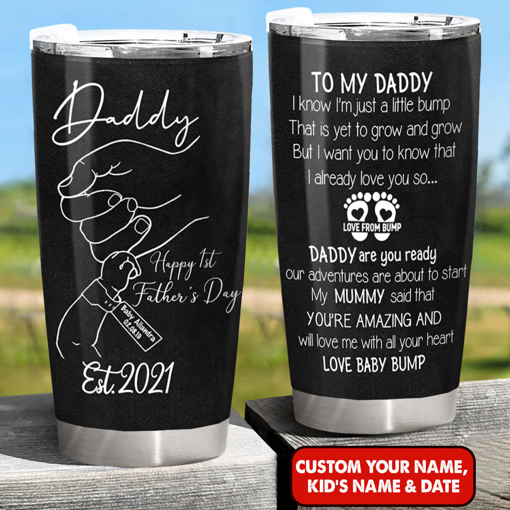 Personalized To My Daddy I Know I’m Just A Little Bump Tumbler For First Father's Day, New Daddy Gift