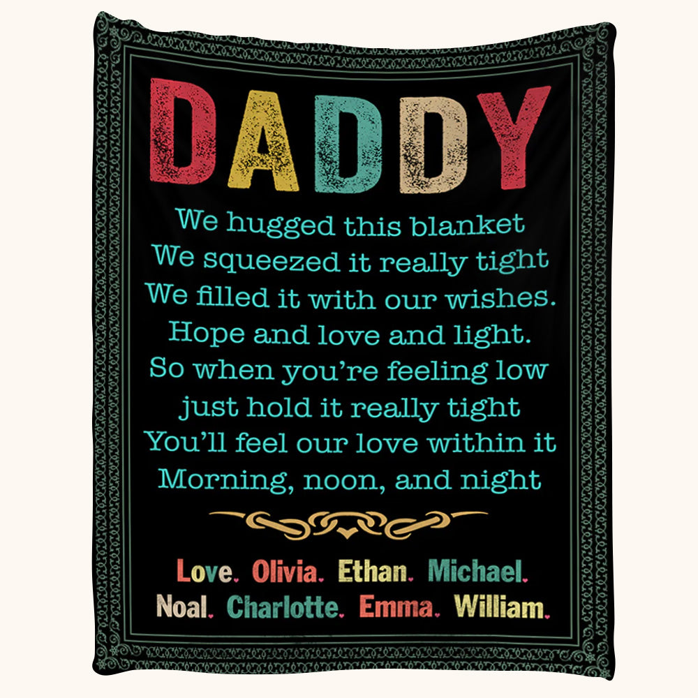 Daddy We Hugged This Blanket We Squeezed It Really Tight Custom Vintage Blanket Gift For Dad