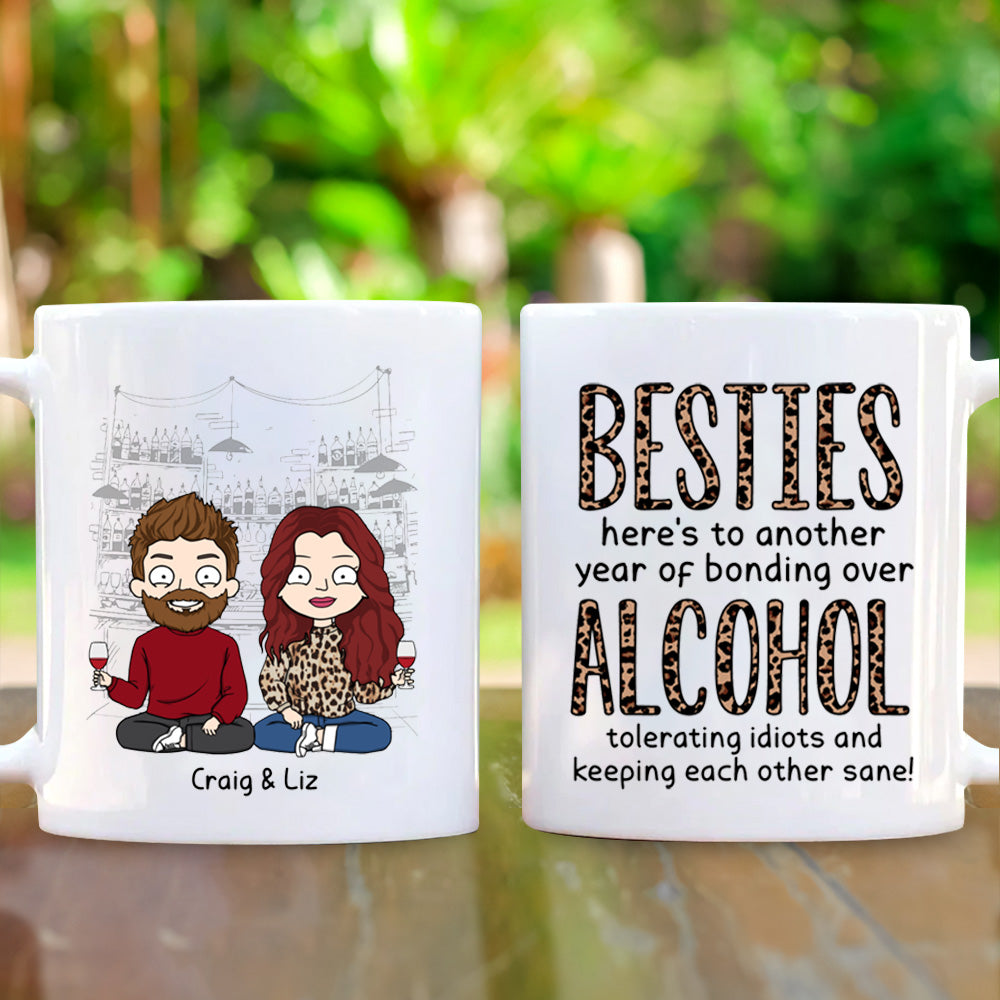 Besties Here’S To Another Year Of Bonding Over Alcohol Mug