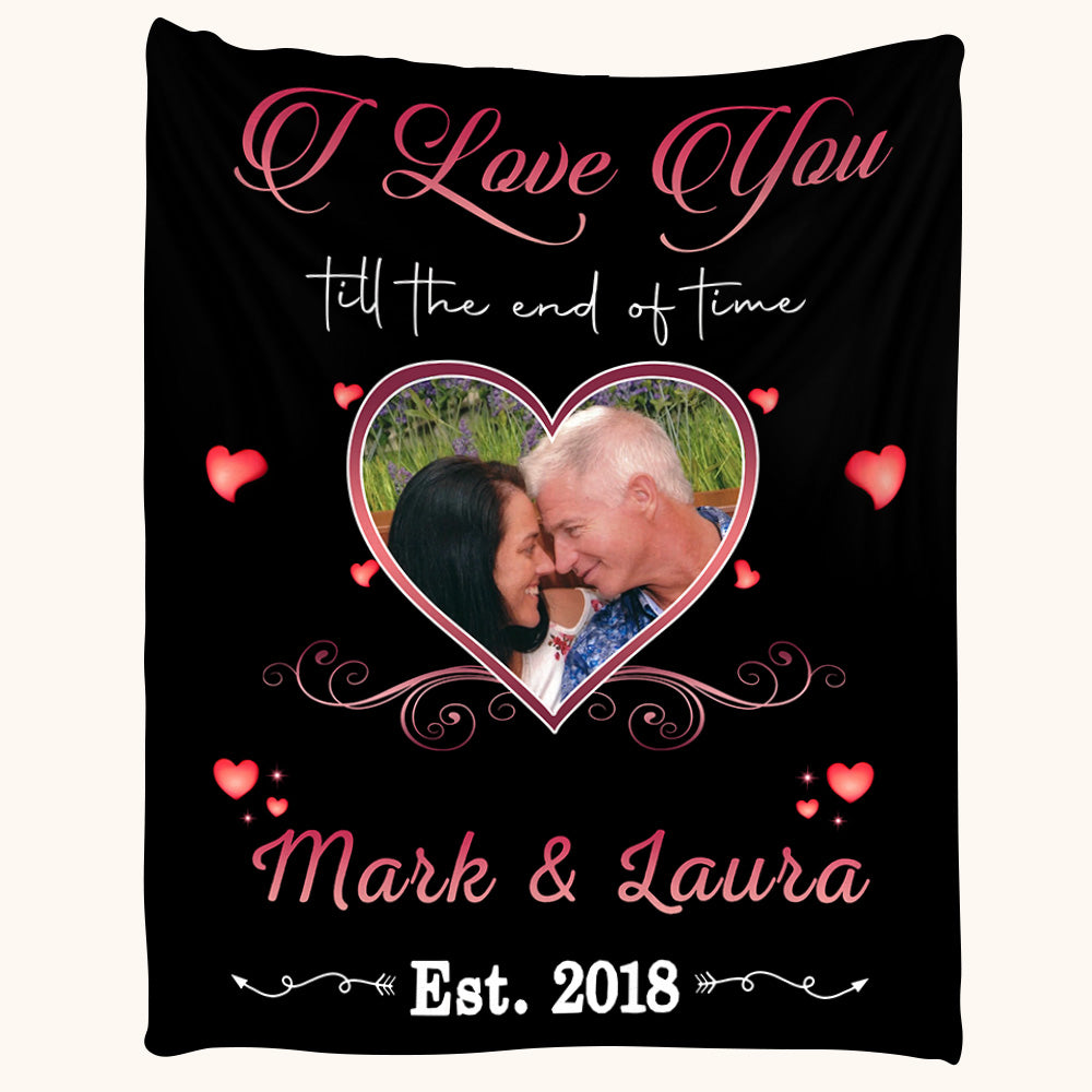 I Love You Till The End Of Time Custom Photo Blanket
