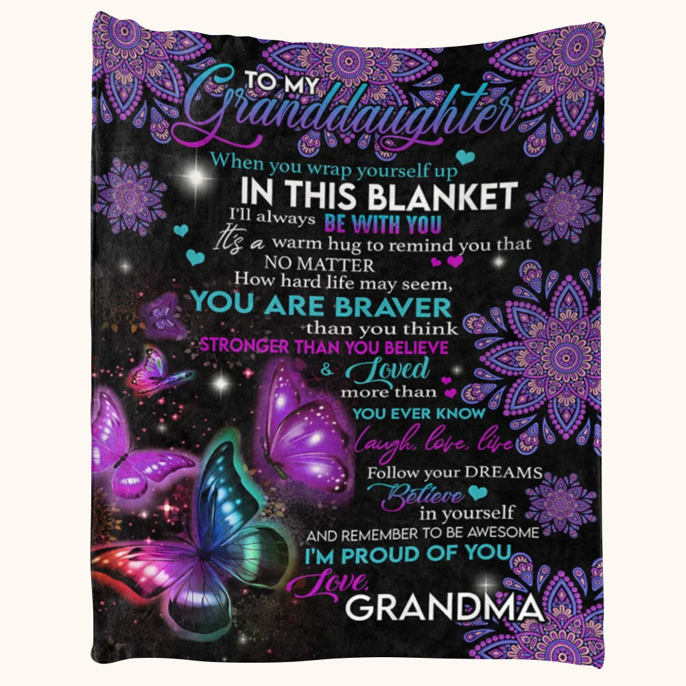 To My Granddaughter When You Wrap Yourself Up In This Blanket Custom Blanket Gift For Granddaughter