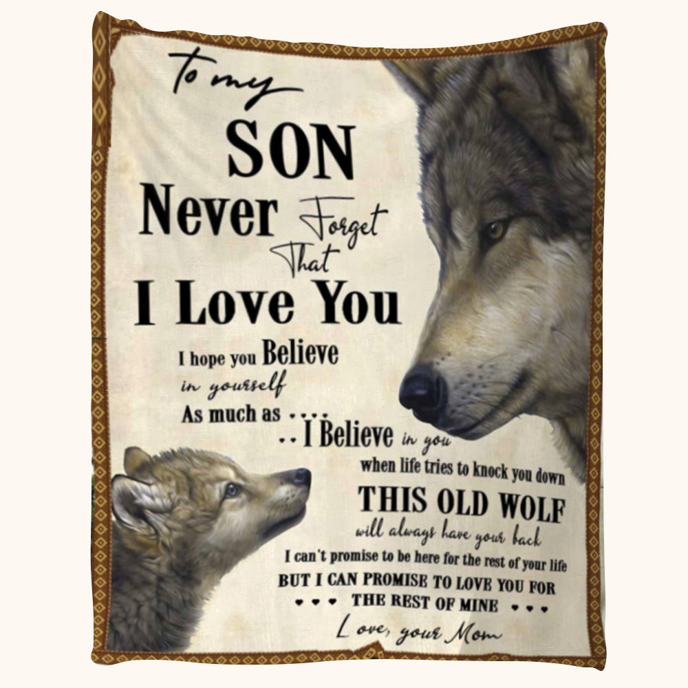 To My Son Never Forget That I Love You Wolf Eyes To Eyes Custom Blanket Gift For Son