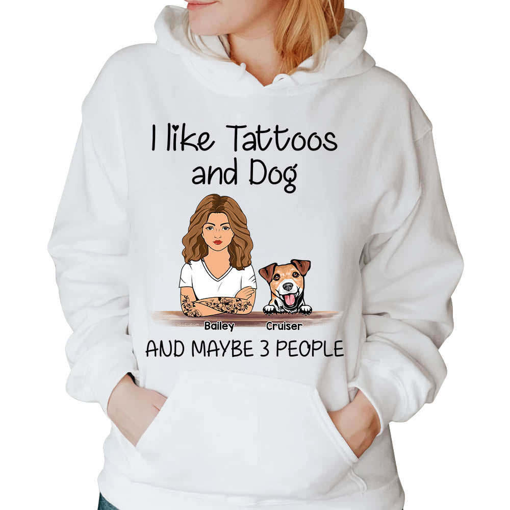 I Like Tattoos And Dogs And Maybe 3 People Personalized Shirt For Dog Mom