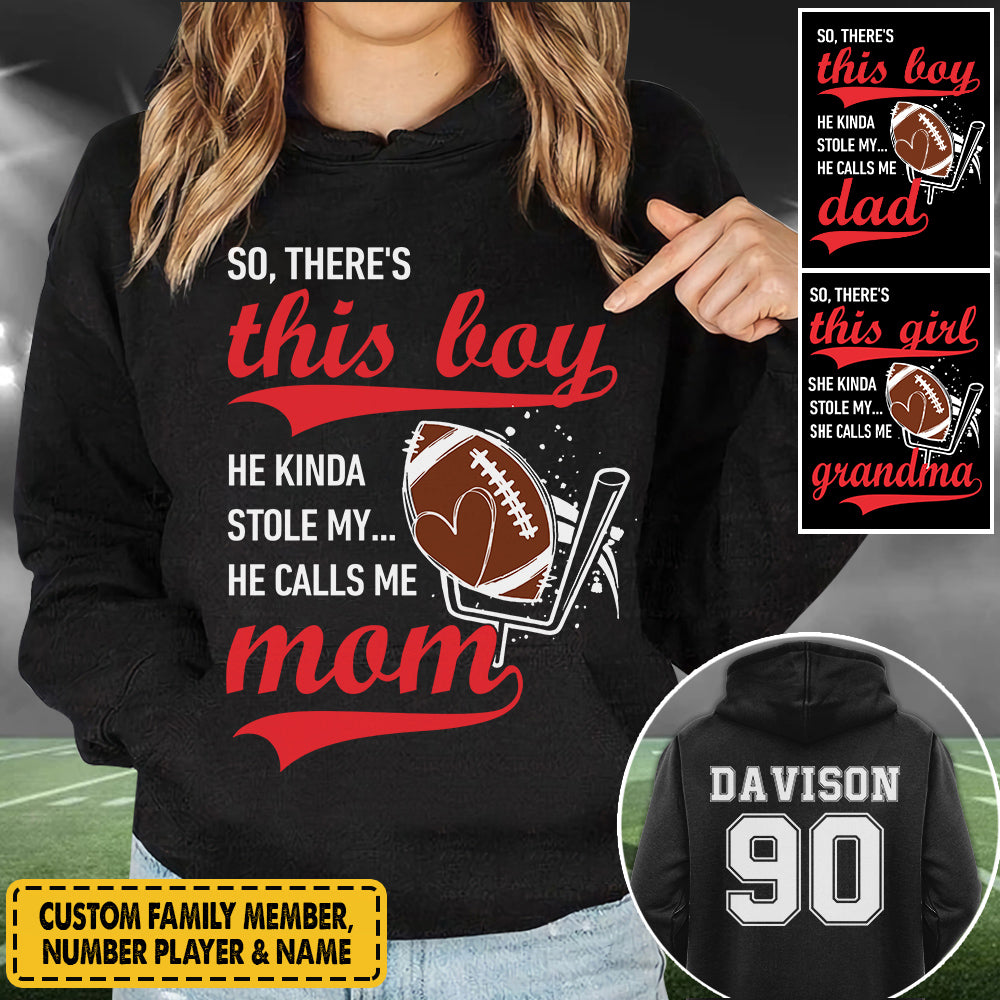 So There's This Boy He Kinda Stole My Heart He Calls Me Mom Football Custom Football Shirt K1702