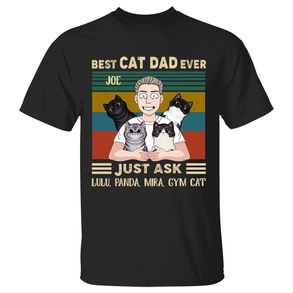 Personalized Best Cat Dad Ever Just Ask T Shirt Funny Cat Dad With Cat Shirt Gift For Cat Dat Cat Lover