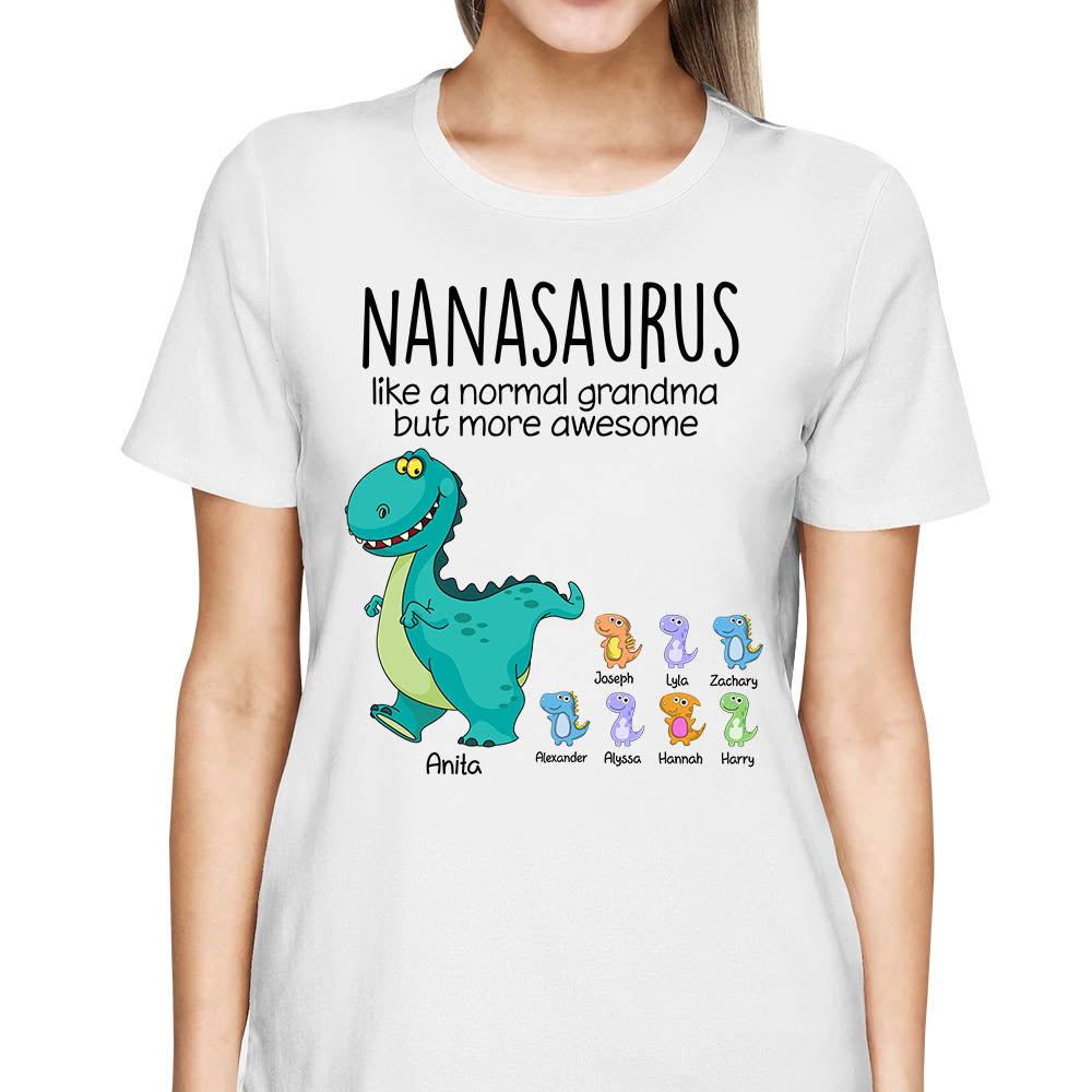 Nanasaurus Like A Normal Grandma But More Awesome Custom Shirt Gift For Grandma