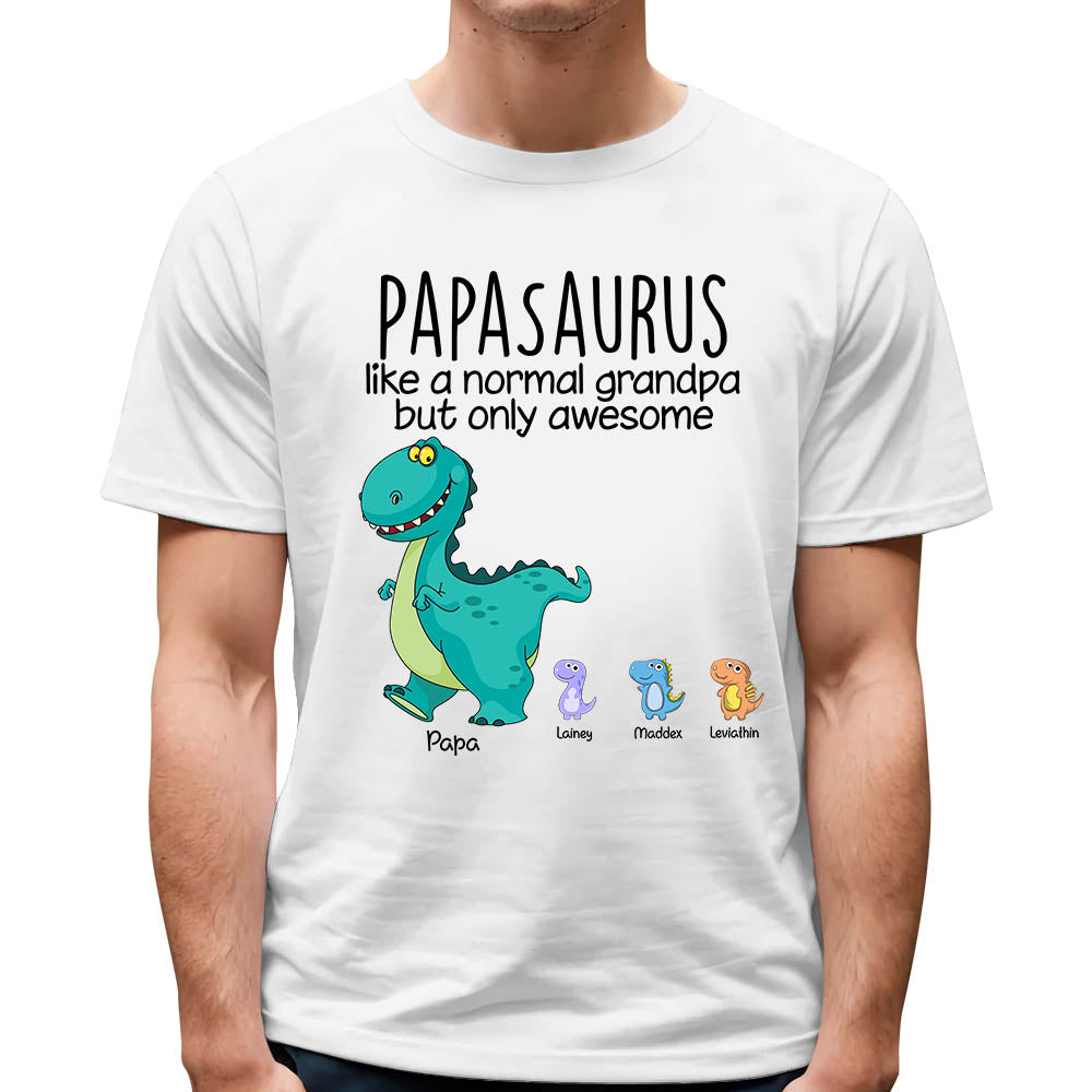 Papasaurus Like A Normal Grandpa But Only Awesome Custom Shirt Gift For Grandpa