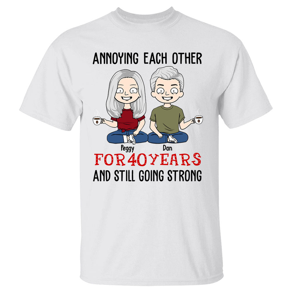 Annoying Each Other For Years And Still Going Strong Personalized Shirt Birthday, Anniversary & Valentine Gift For Couple, Husband, Wife