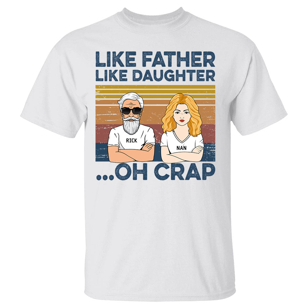 Like Father Like Daughters Oh Crap Personalized Shirt Gift For Dad For Daughter