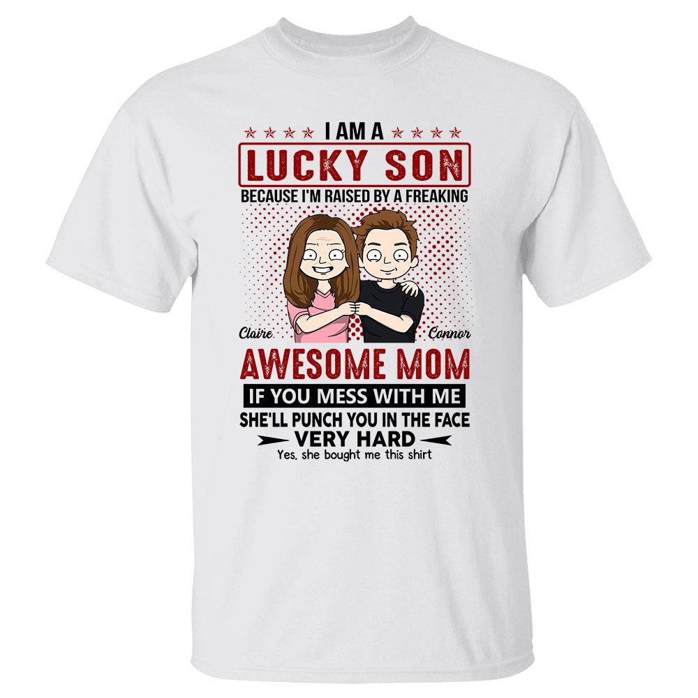 Personalized I Am A Lucky Son Because I'm Raise By A Freaking Awesome Mom Shirts