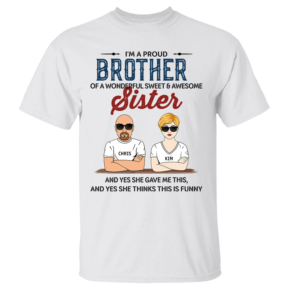 I'm A Proud Brother Of A Wonderful Sweet And Awesome Sister Personalized Shirt Gift For Brother