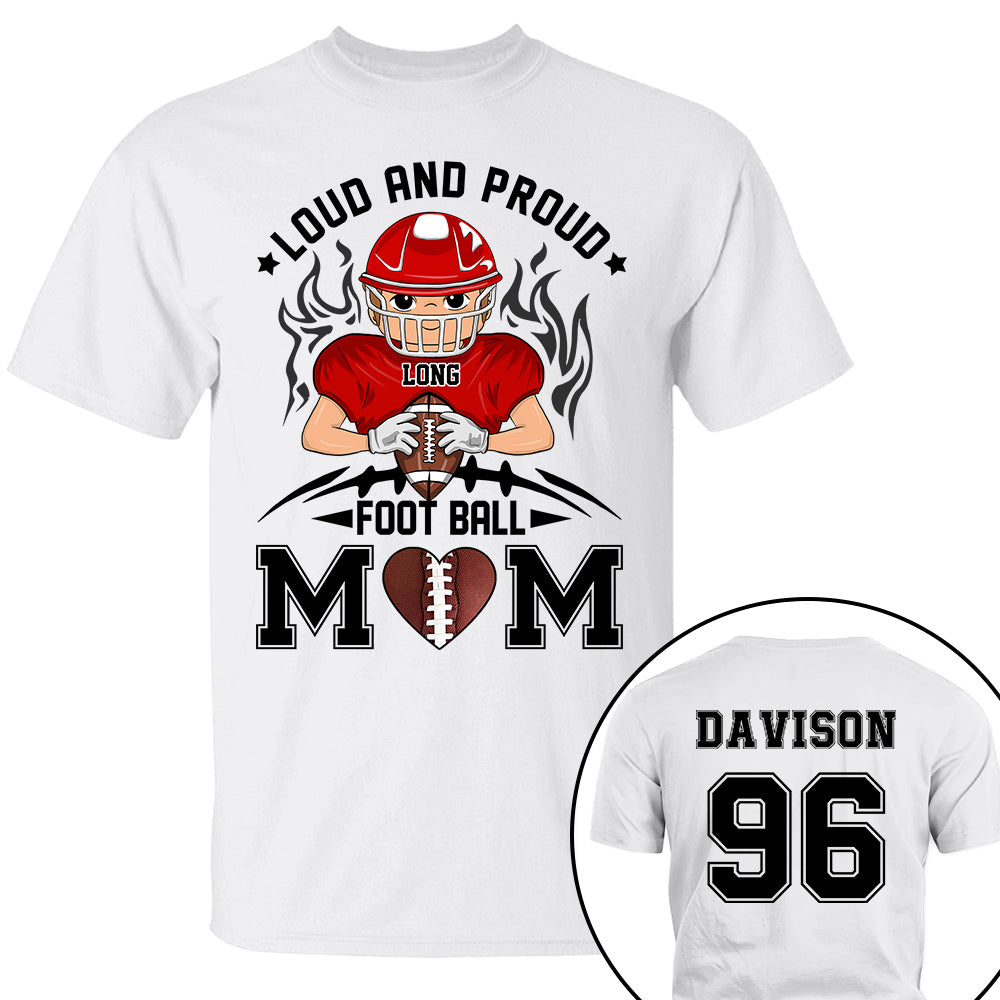 Personalized Loud And Proud Football Mom Dad Grandma Shirt Football Game Days For Family Member