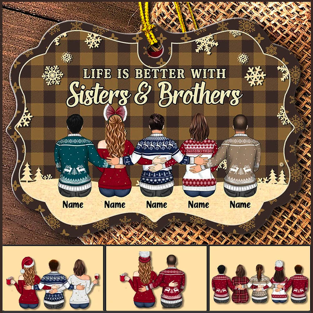 Life Is Better With Sisters And Brothers Personalized Ornament Gift For Sister And Brother