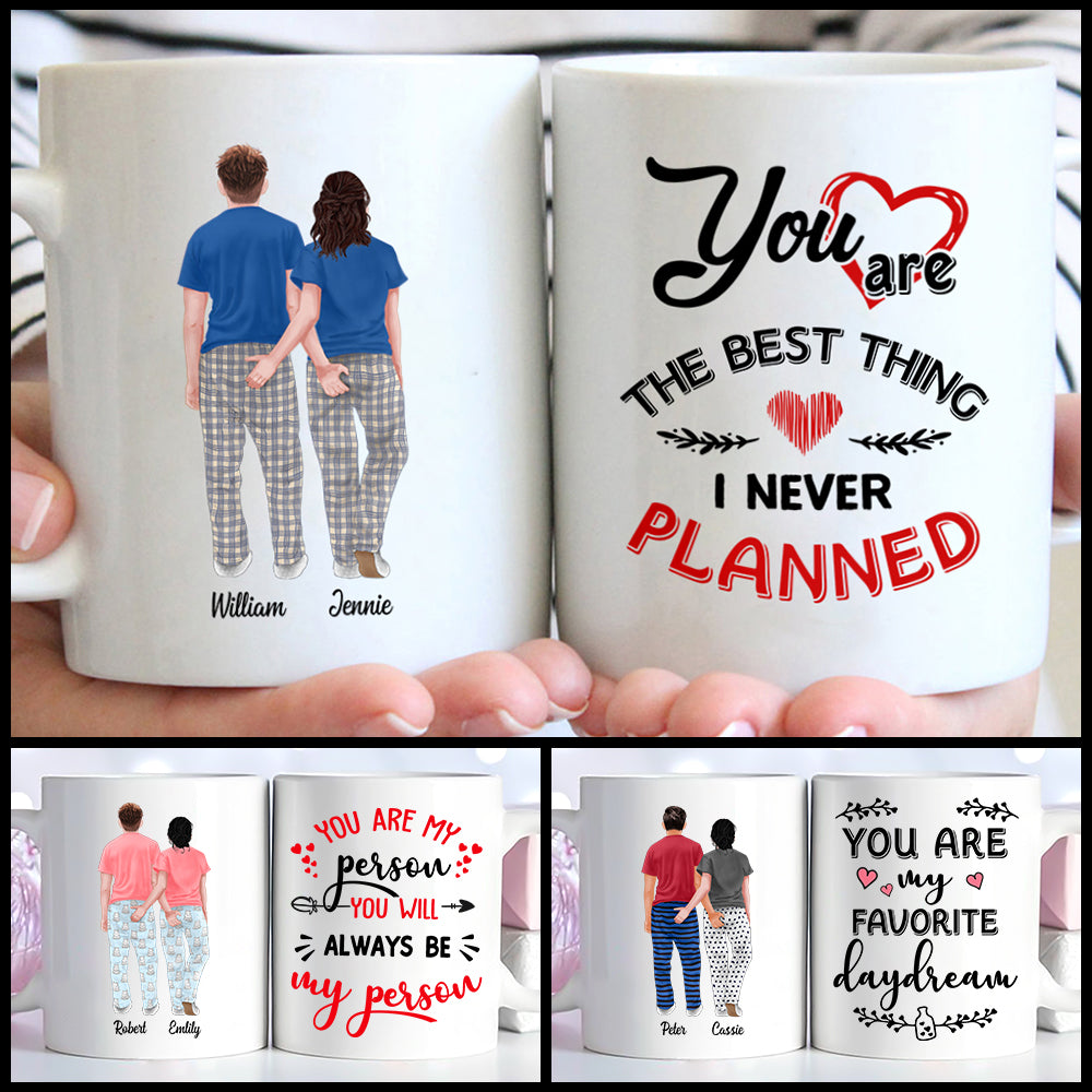 You Are The Best Thing I Never Planned Custom Mug Gift For Couple