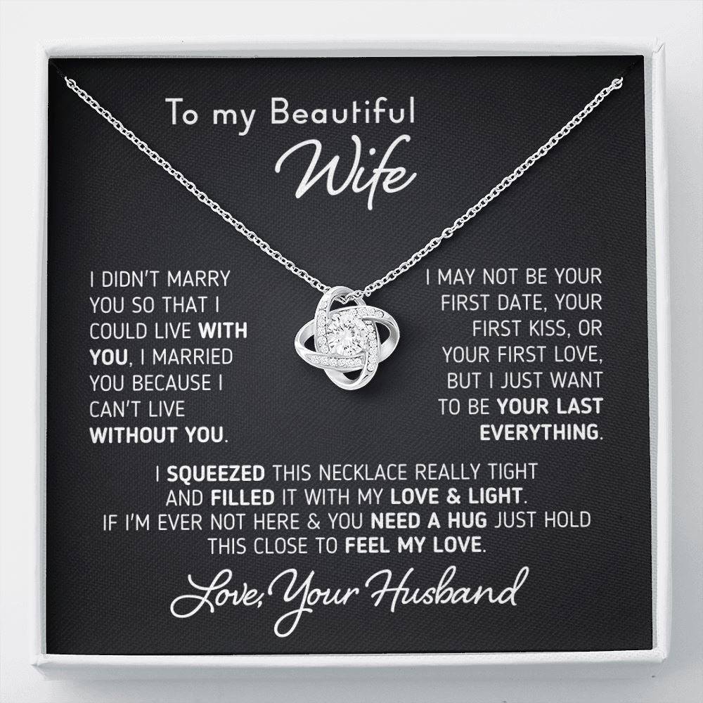 To My Beautiful Wife Love Knot Necklace Gift For Wife I Can't Live Without You Love Knot Necklace
