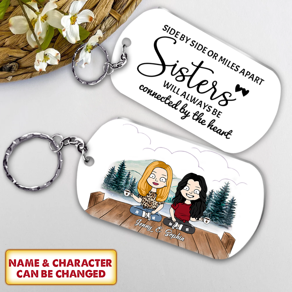 Side By Side Or Miles Apart Sisters Will Always Be Connected By The Heart, Personalized Aluminium Keychain For Your Besties & Sisters,