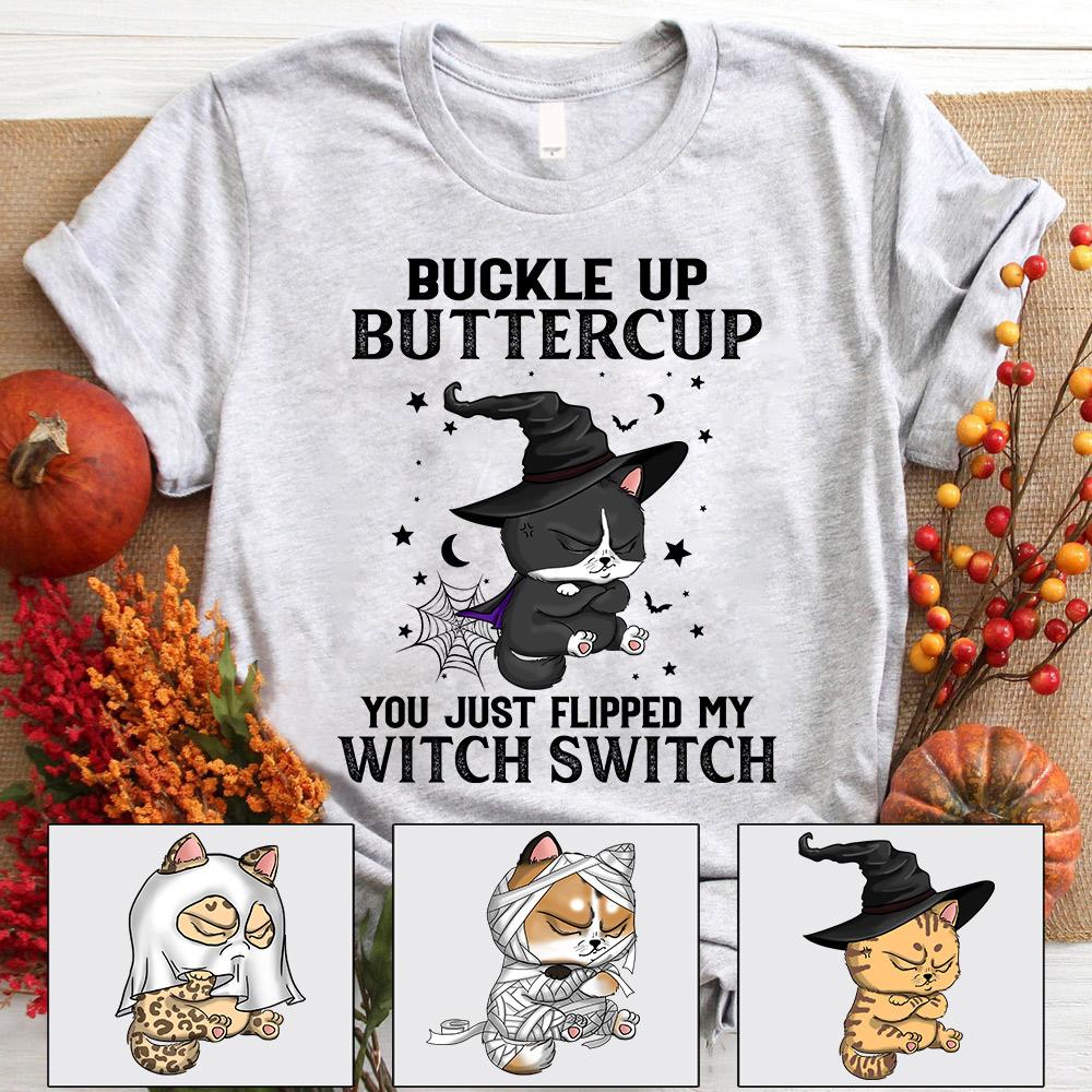 Buckle Up Butter Cup You Just Flipped My Witch Switch Angry Cat Shirts, Funny Cat Witch Halloween Shirt.
