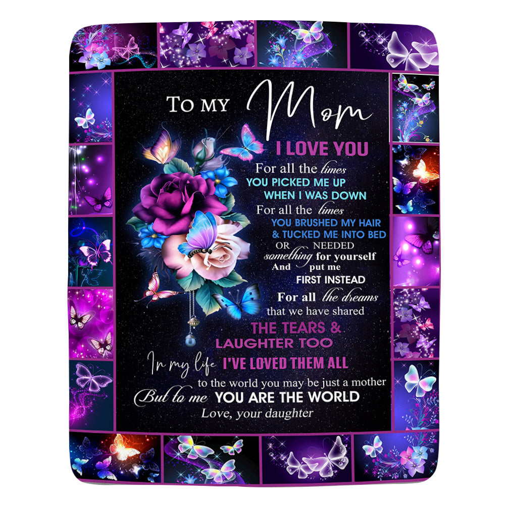 To My Mom I Love You For All The Times For Mom From Daughter - Blanket Gifts For Mom