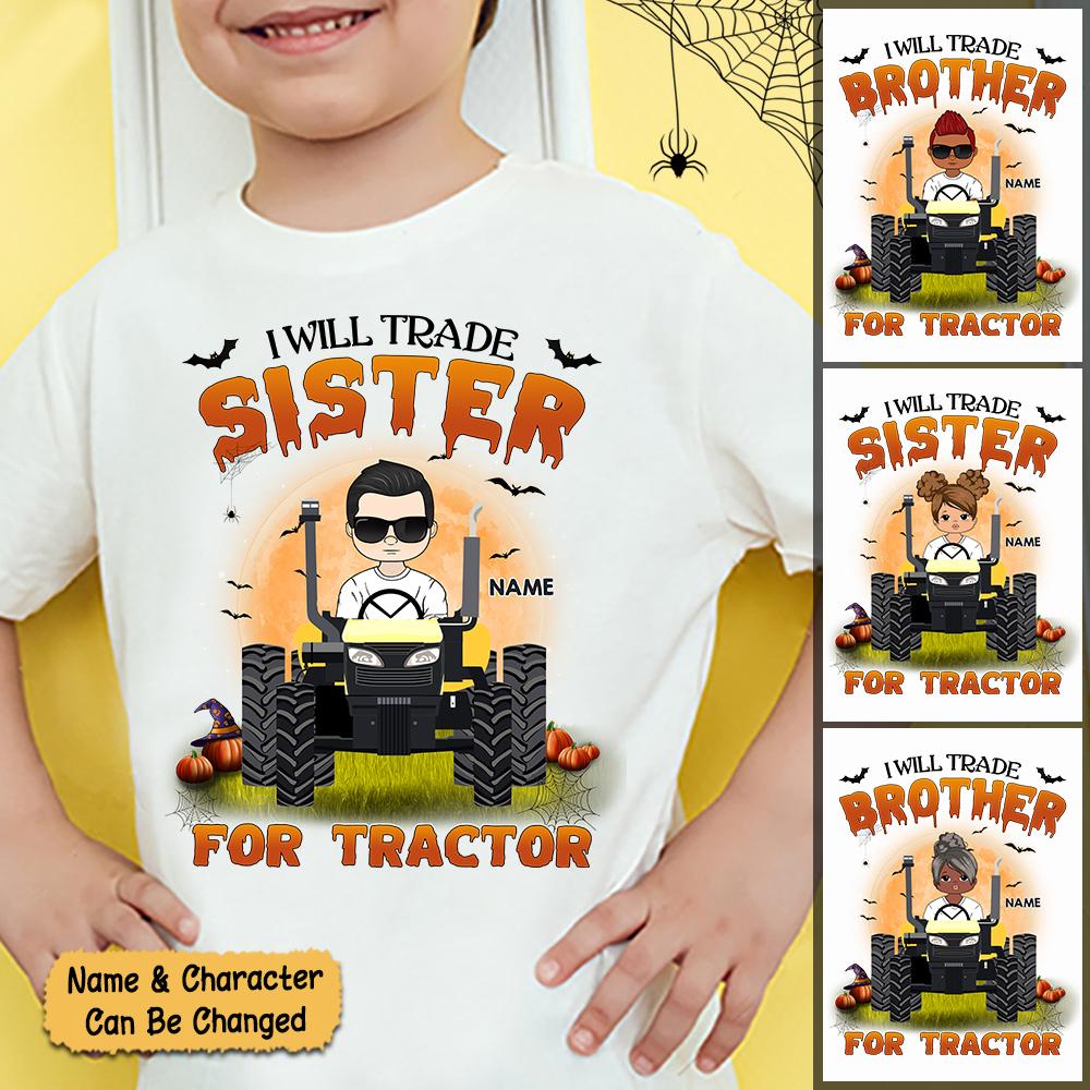 Personalized I Will Trade Sister Tractor Halloween Shirt, Grandkids Cute Shirt, Custom Kids Name Shirt.