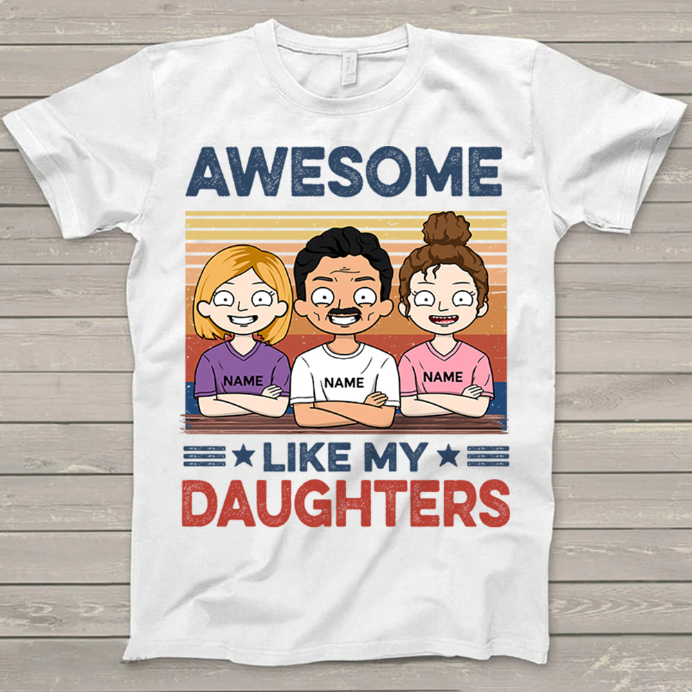 Awesome Like My Daughters T-Shirt - Custom Father's Day & Birthday Gift For Him