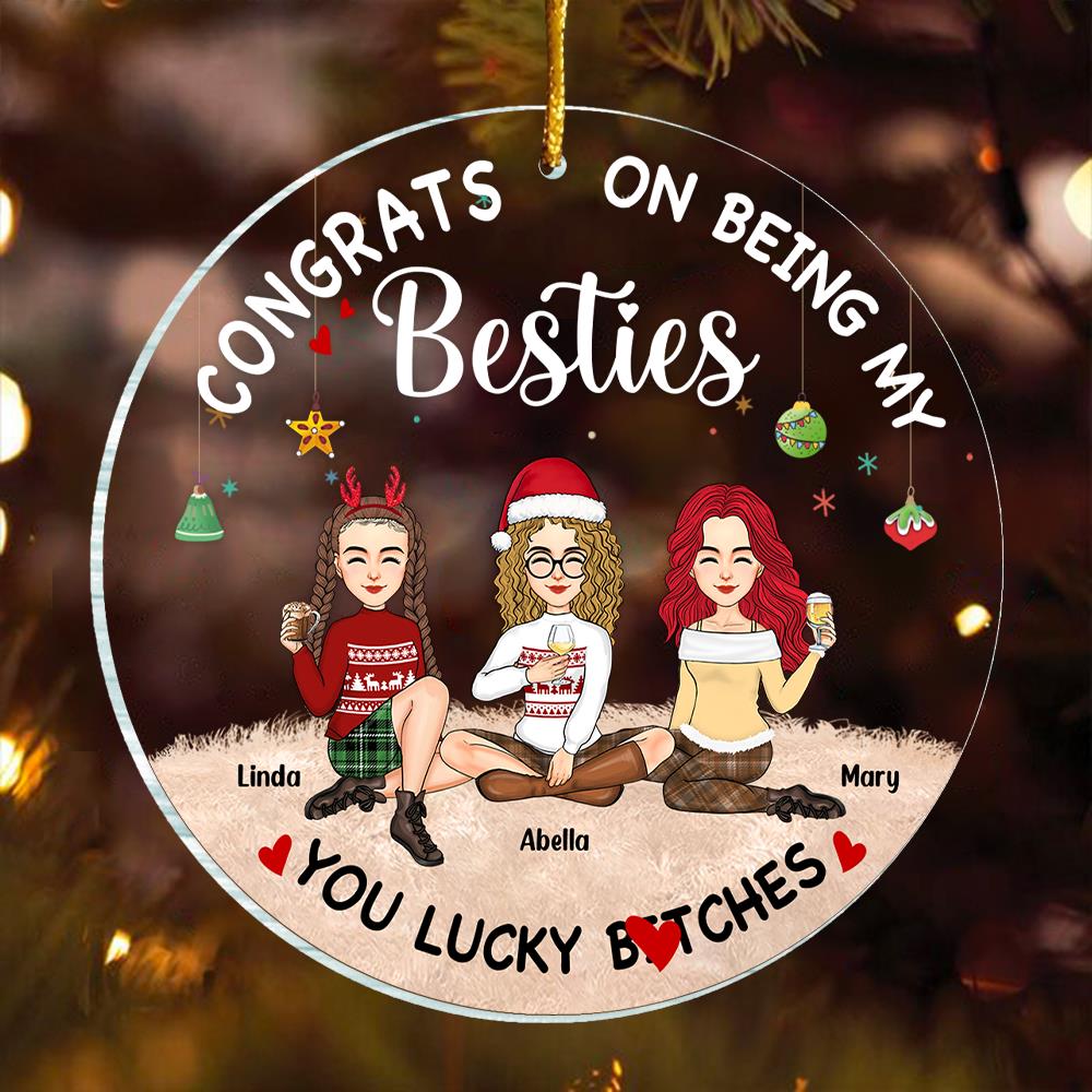 You Are The Luckiest Person - Bestie Personalized Custom Ornament - Acrylic Round Shaped - Christmas Gift For Best Friends, BFF, Sisters
