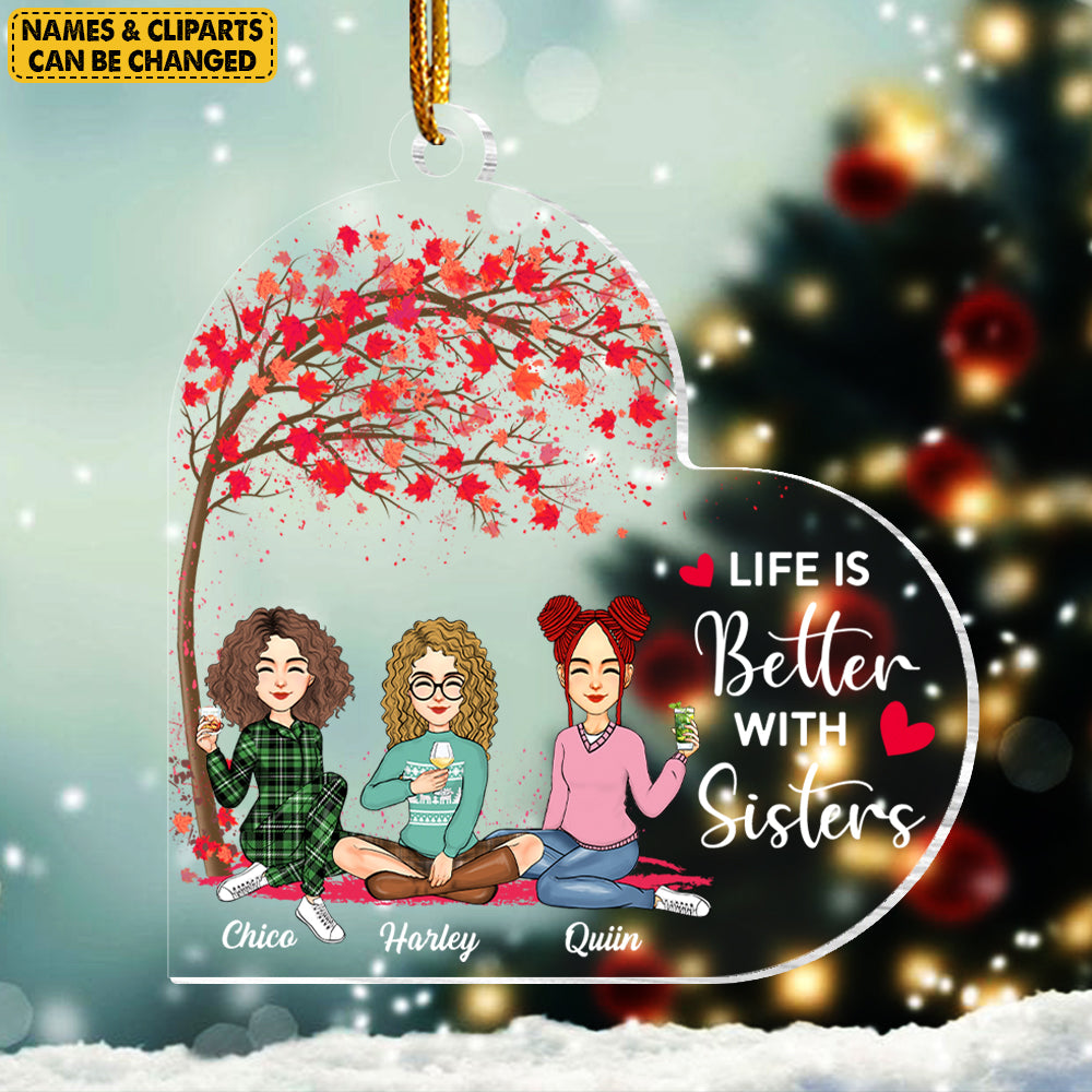 Life Is Better With Sisters Personalized Custom Shaped Acrylic Ornament