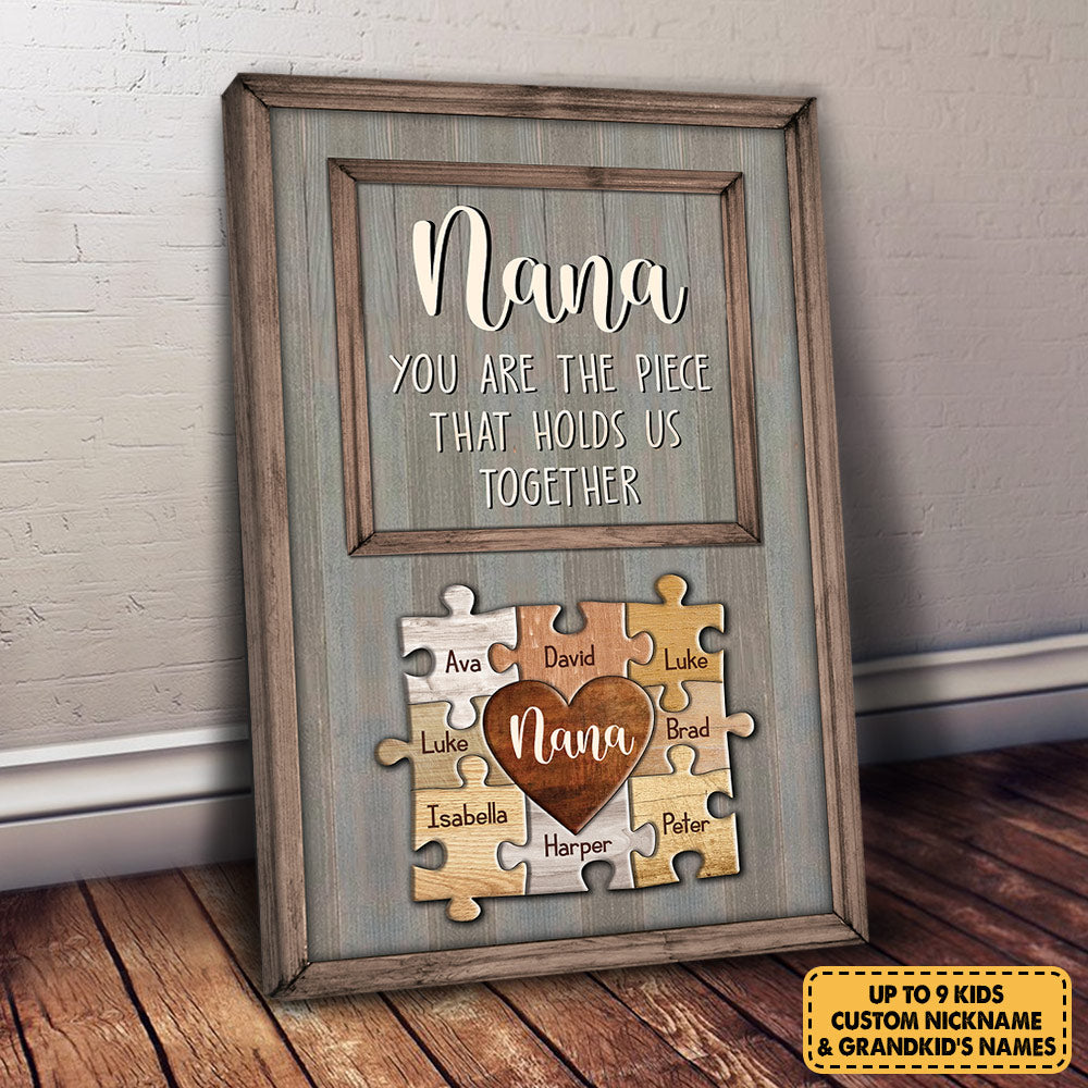 Nana You Are The Piece That Holds Us Together Custom Canvas Print Gift For Grandma Grandparent