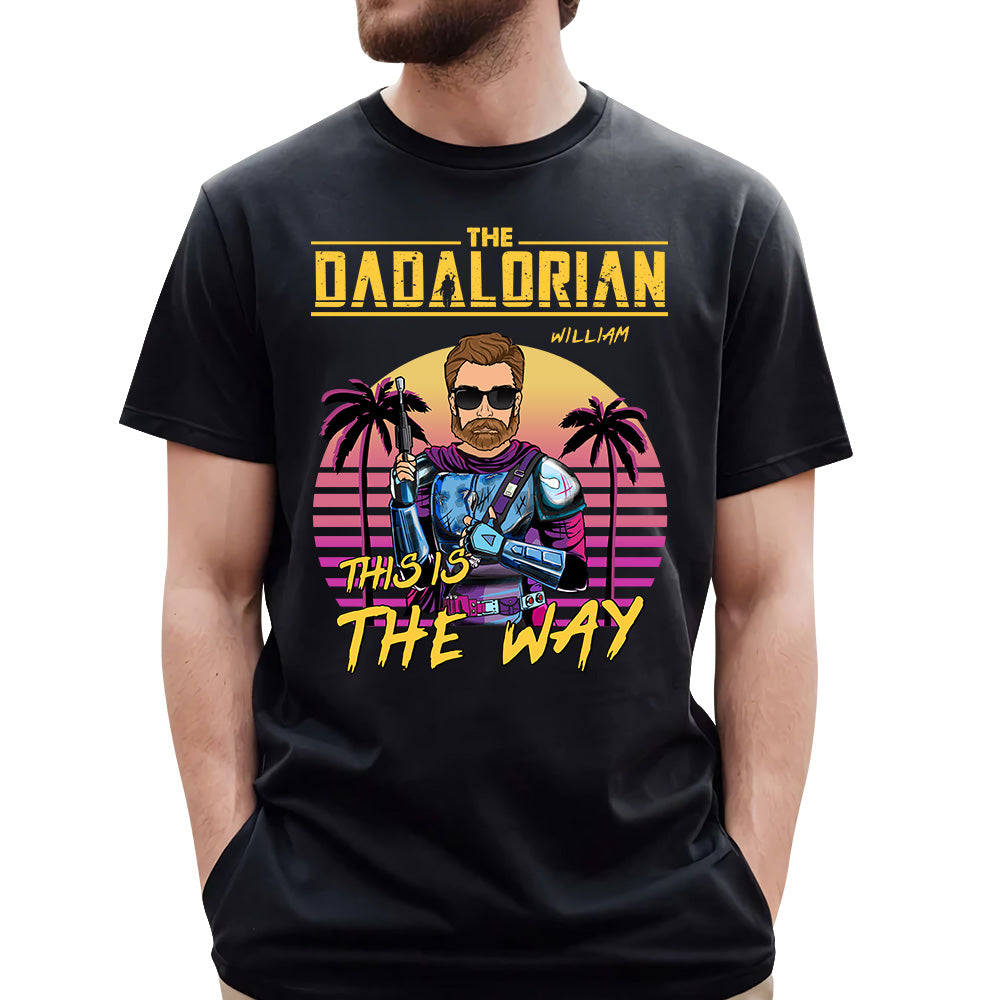 The Dadalorian This Is The Way - Personalized Shirt Matching Family Custom Nickname For Dad Mom