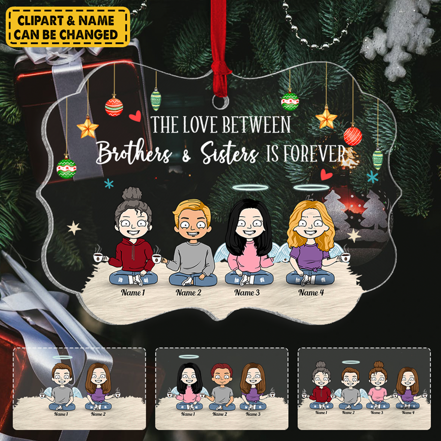 The Love Between Brothers And Sisters Is Forever - Personalized Transparent Ornament