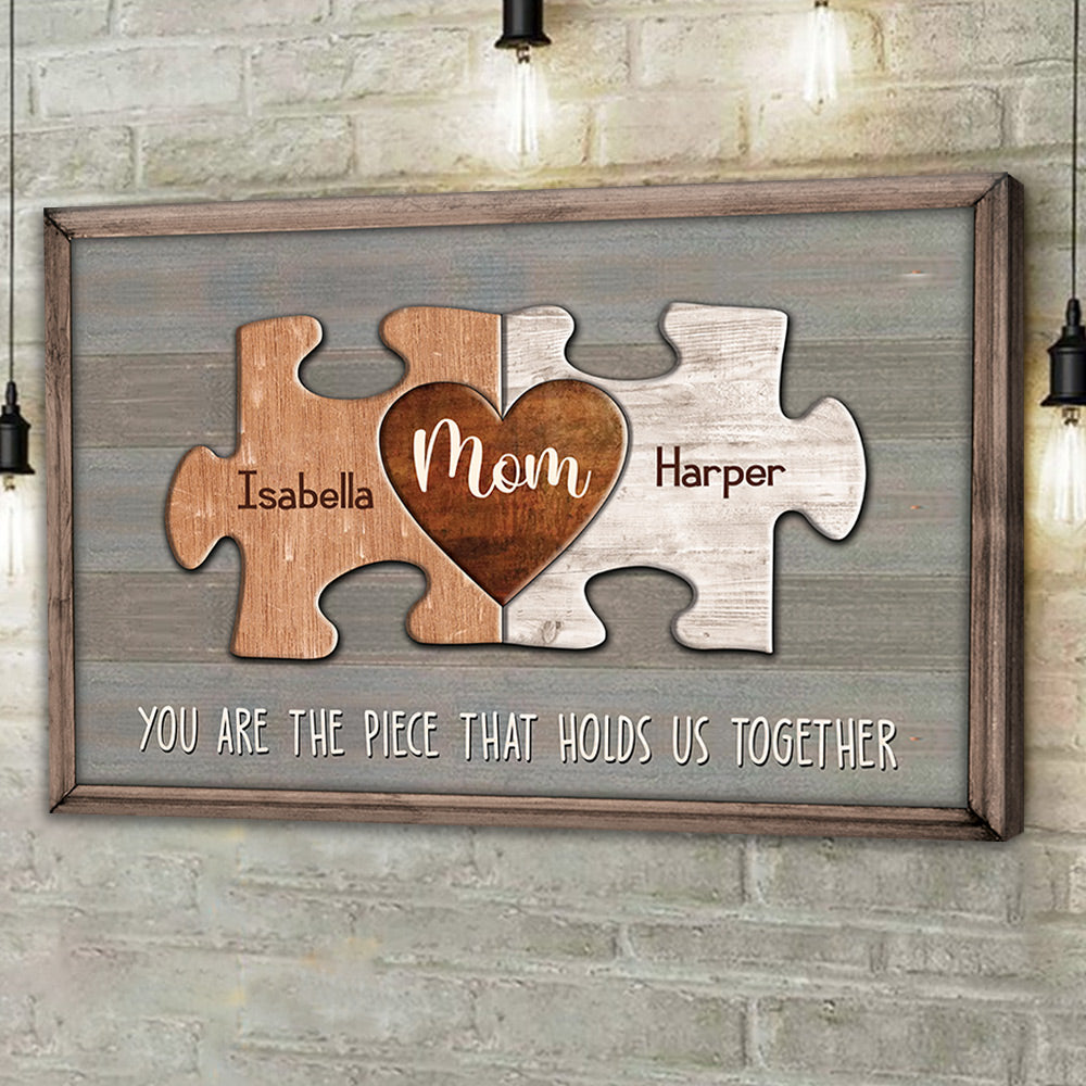 Puzzle Canvas You Are The Piece That Holds Us Together Personalized Canvas Print Gift For Mom - Up to 10 Piece
