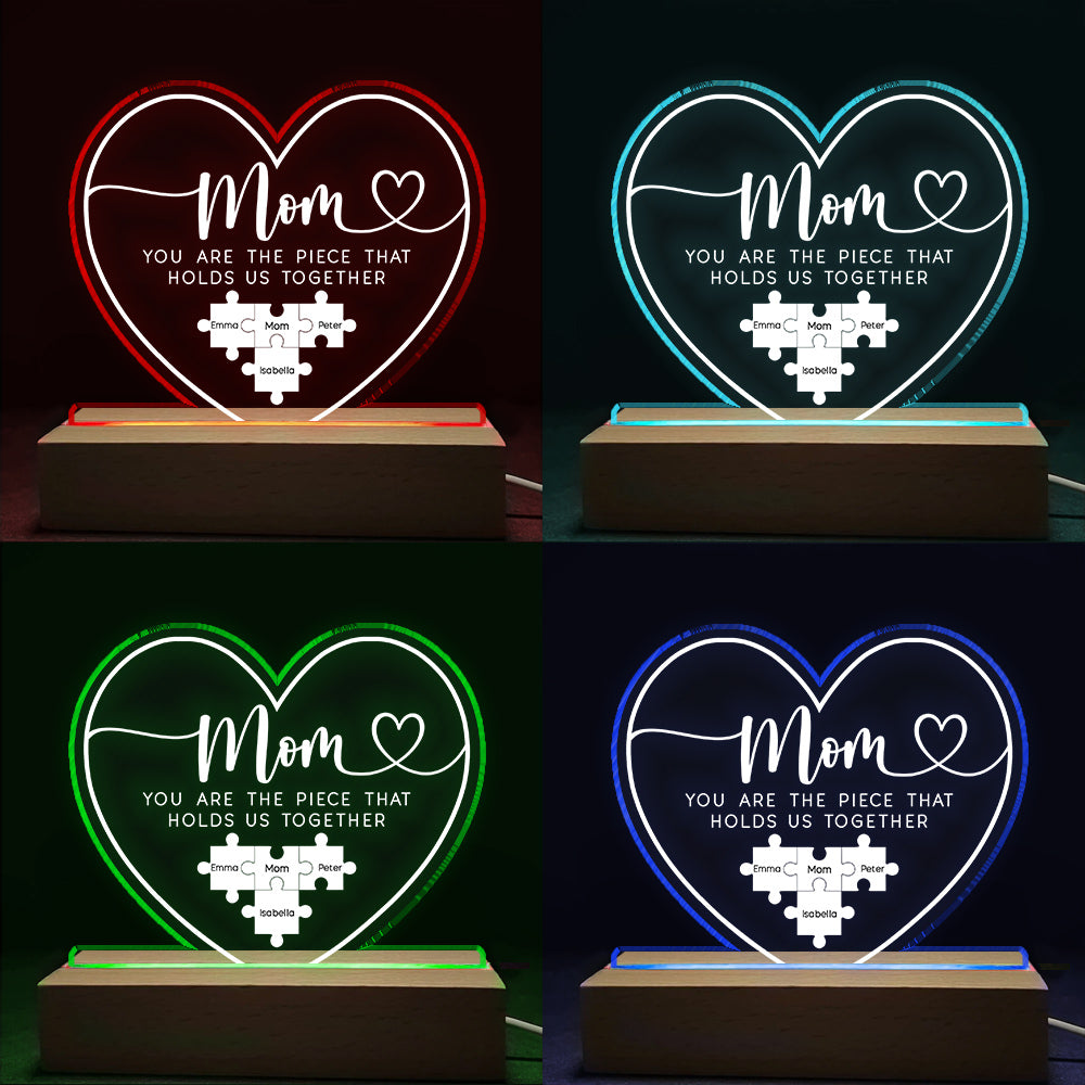 Custom Mothers Day 3D Led Light Wooden Base - Mom You Are The Piece That Holds Us Together 3D Led Light Wooden Base - Personalized Gift For Mom