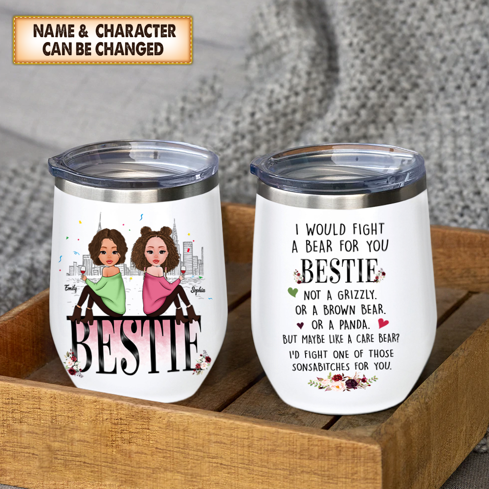 I Would Find A Bear For You Bestie, Personalized Wine Tumbler For Your Besties Or Your Sisters