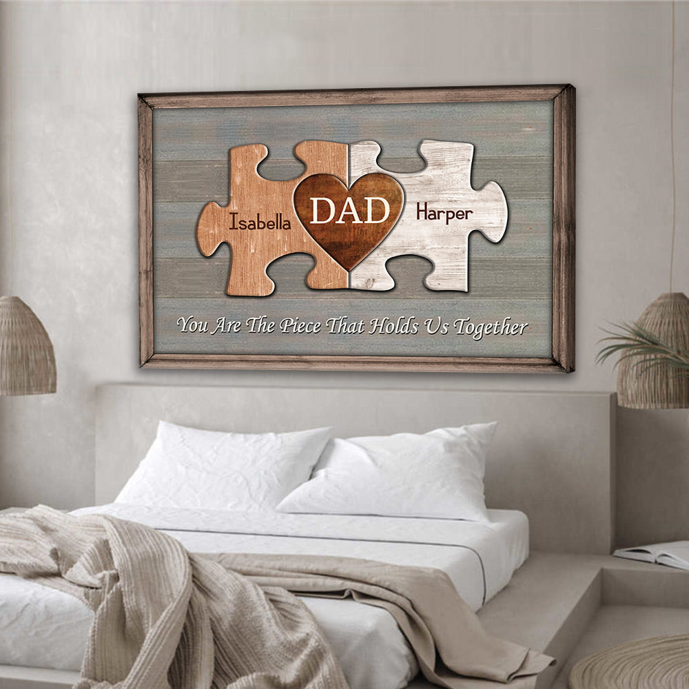 Puzzle Dad Canvas You Are The Piece That Holds Us Together Custom Canvas Print Gift For Dad