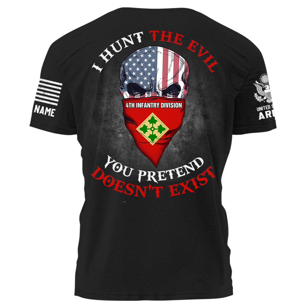 I Hunt The Evil You Pretend Doesn't Exist Personalized Shirt For Veteran K1702