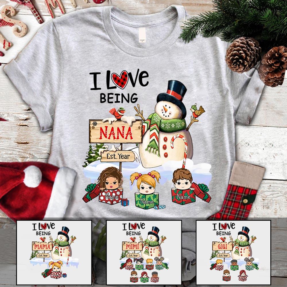 I Love Being Nana Snowman Gifts Christmas Shirt, Funny Grandma Nana Mimi Christmas Shirt, Custom Nana With Grandkids Name Shirt