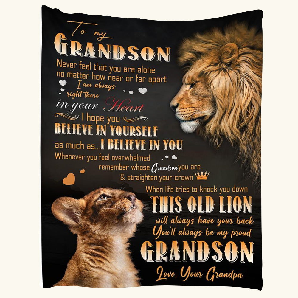 To My Grandson Never Feel That You Are Alone Lion Custom Blanket Gift For Grandson From Grandpa