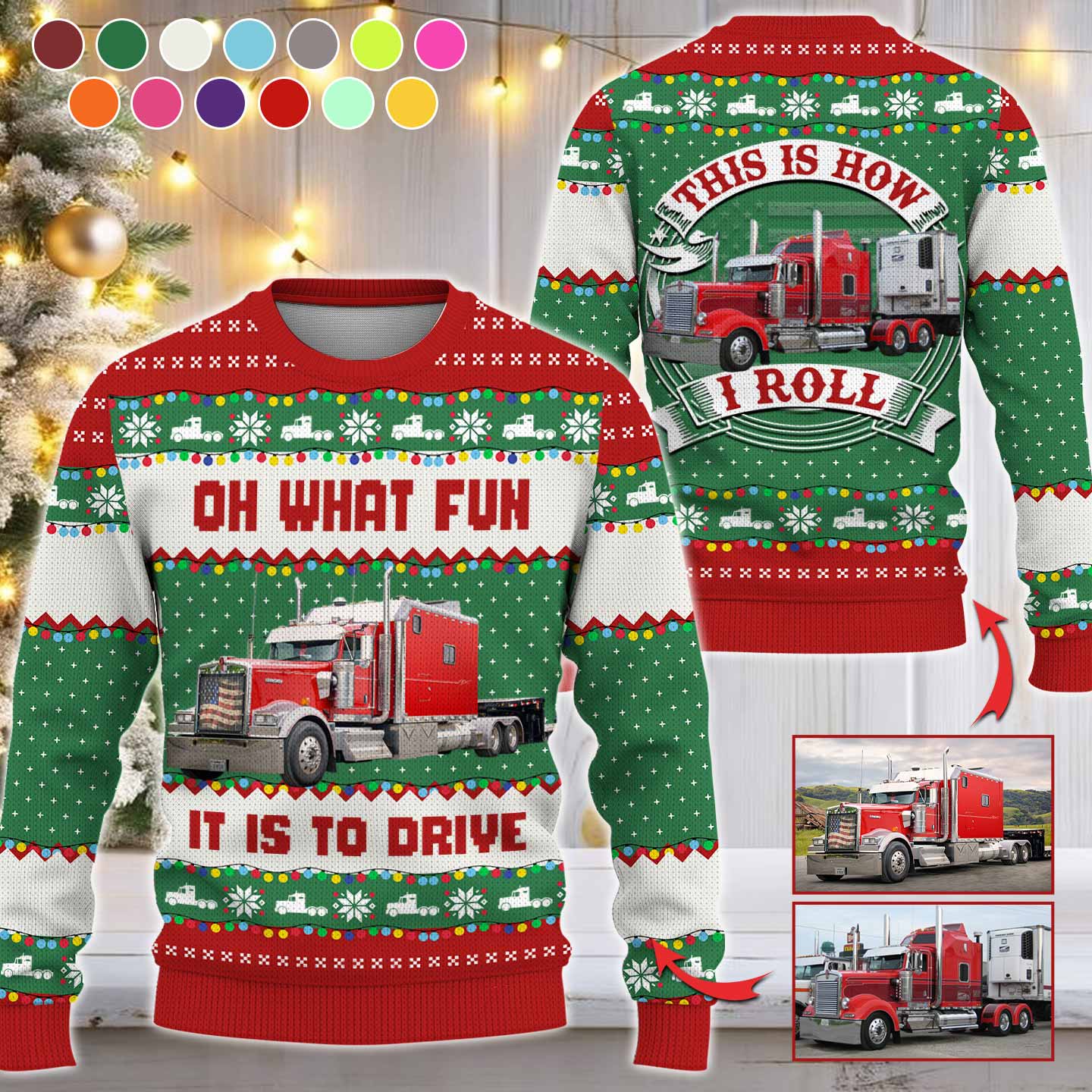 Oh What Fun It Is To Ride - This Is How I Roll - Custom Photo Truck for Trucker Ugly Sweater A2110 Pt99