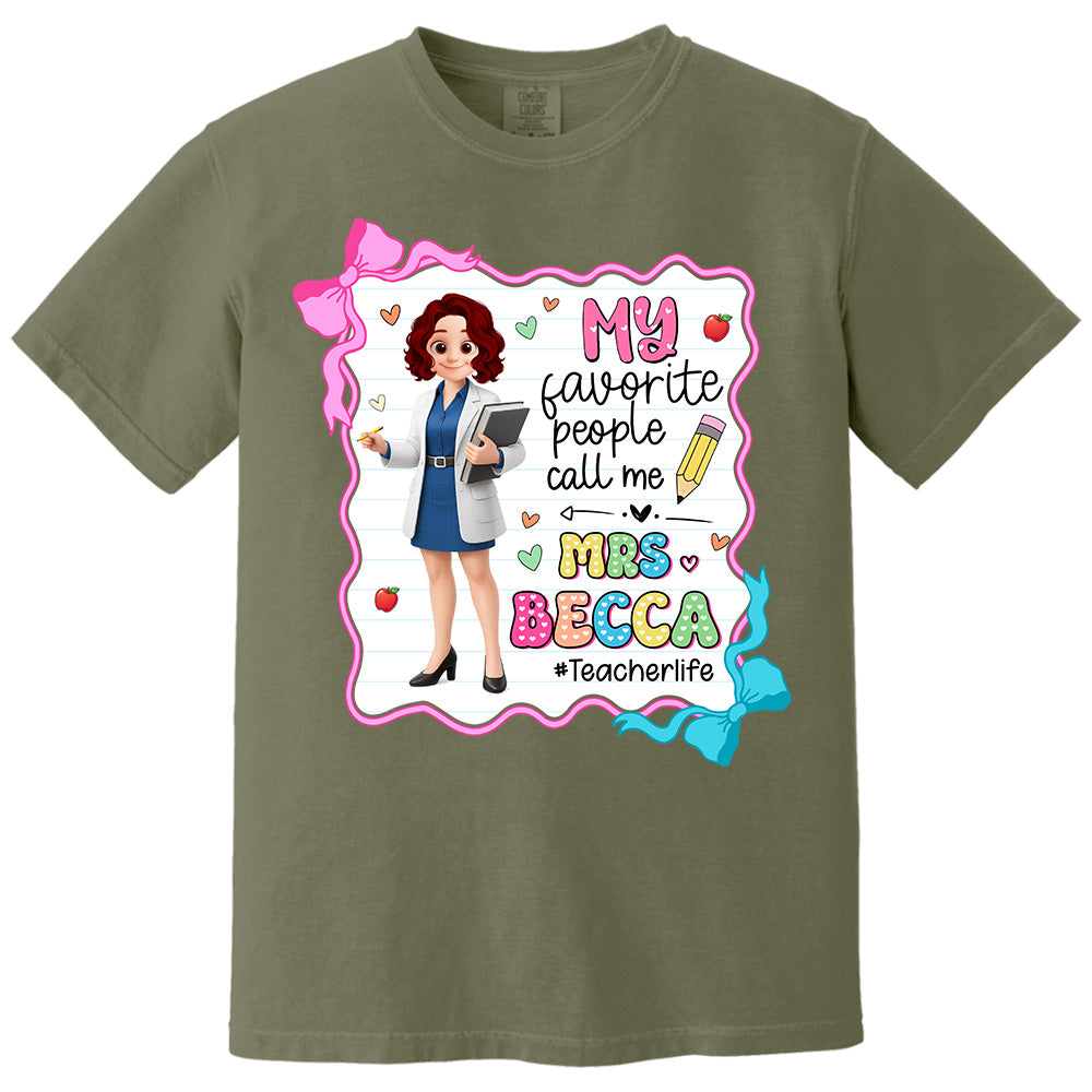 My Favorite People Call Me Teacher Personalized Shirt, Appreciation Gift For Teacher Tu24 Pt99