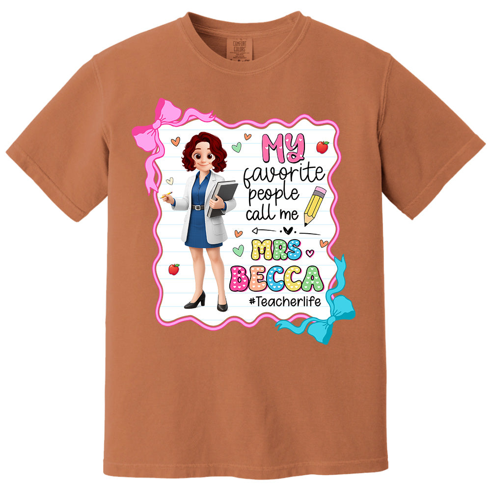 My Favorite People Call Me Teacher Personalized Shirt, Appreciation Gift For Teacher Tu24 Pt99